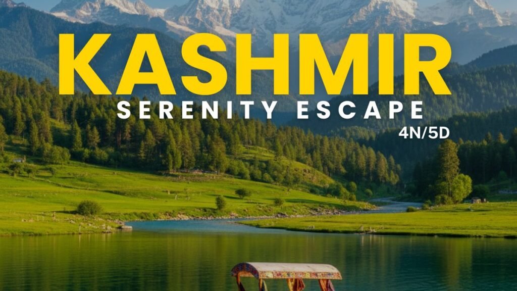 Kashmir Serenity Escape – 4 Nights 5 Days Tour Package Covering Srinagar, Gulmarg & Pahalgam